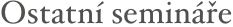 Ostatní semináře